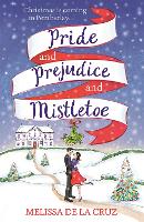 Book Cover for Pride and Prejudice and Mistletoe: a feel-good rom-com to fall in love with this Christmas by Melissa de la Cruz