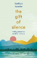 Book Cover for The Gift of Silence by Kankyo Tannier