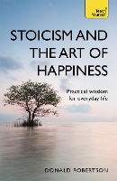 Book Cover for Stoicism and the Art of Happiness by Donald Robertson