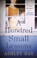 Book Cover for A Hundred Small Lessons by Ashley Hay