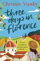 Book Cover for Three Days in Florence by Chrissie Manby