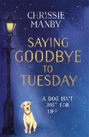 Book Cover for Saying Goodbye to Tuesday by Chrissie Manby