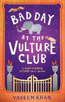 Book Cover for Bad Day at the Vulture Club by Vaseem Khan