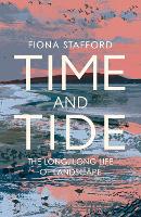 Book Cover for Time and Tide The Long, Long Life of Landscape by Fiona Stafford