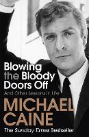 Book Cover for Blowing the Bloody Doors Off by Michael Caine