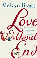 Book Cover for Love Without End by Melvyn Bragg