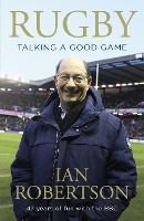 Book Cover for Rugby: Talking A Good Game by Ian Robertson