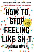 Book Cover for How to Stop Feeling Like Sh*t by Andrea Owen