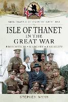 Book Cover for Isle of Thanet in the Great War by Stephen Wynn