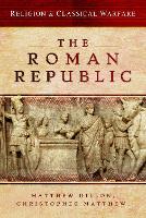 Book Cover for Religion & Classical Warfare: The Roman Republic by Matthew Dillon, Christopher Matthew