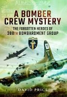 Book Cover for Bomber Crew Mystery: The Forgotten Heroes of 388th Bombardment Group by David Price