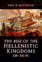 Book Cover for The Rise of the Hellenistic Kingdoms 336-250 BC by Philip Matyszak