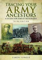 Book Cover for Tracing Your Army Ancestors - 3rd Edition: A Guide for Family Historians by Simon Fowler