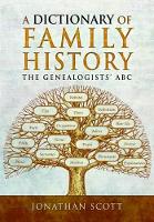 Book Cover for Dictionary of Family History by Jonathan Scott