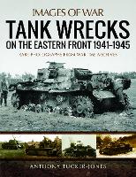 Book Cover for Tank Wrecks of the Eastern Front 1941 - 1945 by Anthony Tucker-Jones