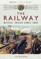 Book Cover for The Railway - British Track Since 1804 by Andrew Dow