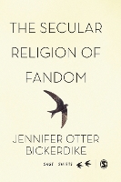 Book Cover for The Secular Religion of Fandom by Jennifer Otter Bickerdike