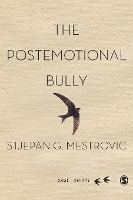 Book Cover for The Postemotional Bully by Stjepan Mestrovic