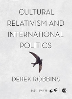 Book Cover for Cultural Relativism and International Politics by Derek University of East London, UK Robbins