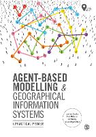 Book Cover for Agent-Based Modelling and Geographical Information Systems by Andrew Crooks, Nick Malleson, Ed Manley, Alison Heppenstall