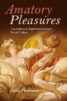 Book Cover for Amatory Pleasures by Julie (Birkbeck, University of London, UK) Peakman