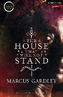 Book Cover for The House That Will Not Stand by Marcus Gardley
