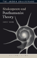 Book Cover for Shakespeare and Posthumanist Theory by Karen (University of Mississippi, USA) Raber