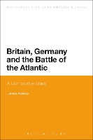 Book Cover for Britain, Germany and the Battle of the Atlantic by Dennis Haslop