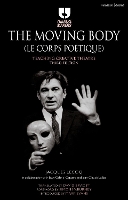 Book Cover for The Moving Body (Le Corps Poétique) by Jacques Lecoq, Simon McBurney