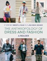 Book Cover for The Anthropology of Dress and Fashion by Brent (Drexel University, USA) Luvaas