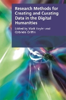 Book Cover for Research Methods for Creating and Curating Data in the Digital Humanities by Matt Hayler