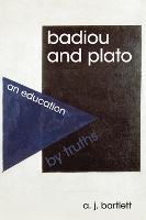 Book Cover for Badiou and Plato by A. J. Bartlett