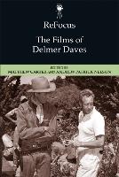 Book Cover for Refocus: the Films of Delmer Daves by Andrew Nelson