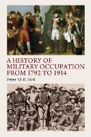 Book Cover for A History of Military Occupation from 1792 to 1914 by Peter M R Stirk