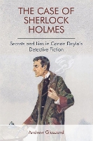 Book Cover for The Case of Sherlock Holmes by Andrew Glazzard