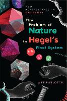 Book Cover for The Problem of Nature in Hegel's Final System by Wes Furlotte