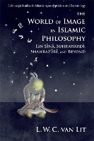 Book Cover for The World of Image in Islamic Philosophy by L. W. C. van Lit