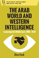 Book Cover for The Arab World and Western Intelligence by Dina Rezk