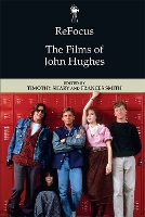 Book Cover for Refocus: the Films of John Hughes by Timothy Shary