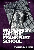 Book Cover for Modernism and the Frankfurt School by Tyrus Miller