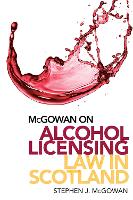 Book Cover for McGowan on Alcohol Licensing Law in Scotland by Stephen J McGowan