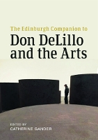 Book Cover for The Edinburgh Companion to Don Delillo and the Arts by Catherine Gander