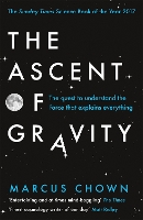 Book Cover for The Ascent of Gravity by Marcus Chown