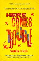 Book Cover for Here Comes Trouble by Simon Wroe