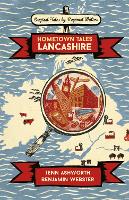 Book Cover for Hometown Tales: Lancashire by Jenn Ashworth, Benjamin Webster