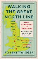 Book Cover for Walking the Great North Line by Robert Twigger