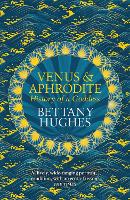 Book Cover for Venus and Aphrodite by Bettany Hughes