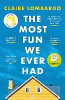 Book Cover for The Most Fun We Ever Had by Claire Lombardo