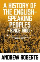 Book Cover for A History of the English-Speaking Peoples since 1900 by Andrew Roberts