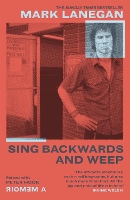 Book Cover for Sing Backwards and Weep by Mark Lanegan